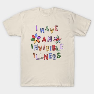 I Have an Invisible Illness - Hidden Disability Gift T-Shirt